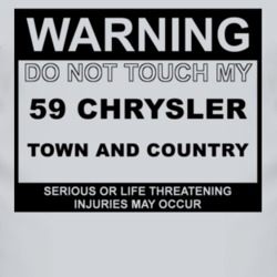 Warning Do Not Touch My 1959 Chrysler Town and Country Funny Car T Shi