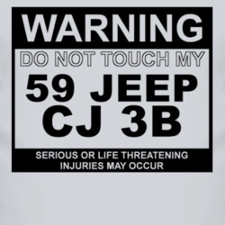 Warning Do Not Touch My 1959 CJ 3B Funny Car T Shirt