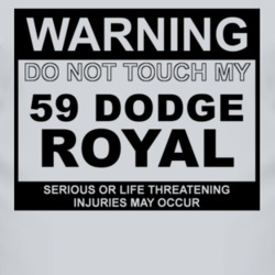 Warning Do Not Touch My 1959 Dodge Royal Funny Car T Shirt