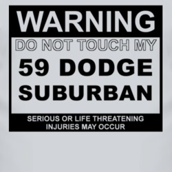 Warning Do Not Touch My 1959 Dodge Suburban Funny Car T Shirt