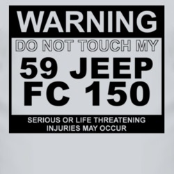 Warning Do Not Touch My 1959 FC 150 Funny Car T Shirt