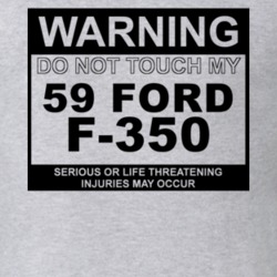 Warning Do Not Touch My 1959 F-350 Funny Car T Shirt