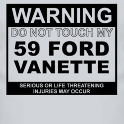 Warning Do Not Touch My 1959 Vanette Funny Car T Shirt