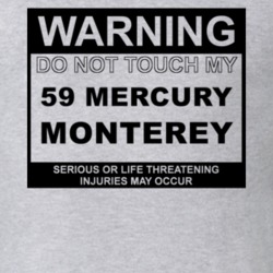Warning Do Not Touch My 1959 MERCURY MONTEREY Funny Car T Shirt