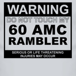 Warning Do Not Touch My 1960 AMC RAMBLER Funny Car T Shirt