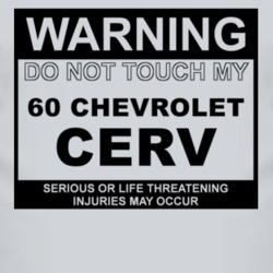 Warning Do Not Touch My 1960 Chevy CERV Funny Car T Shirt