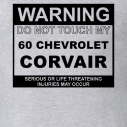 Warning Do Not Touch My 1960 Chevy Corvair Funny Car T Shirt