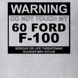 Warning Do Not Touch My 1960 F-100 Funny Car T Shirt