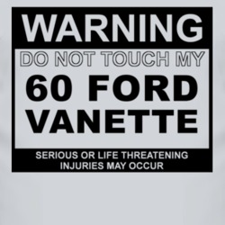 Warning Do Not Touch My 1960 Vanette Funny Car T Shirt