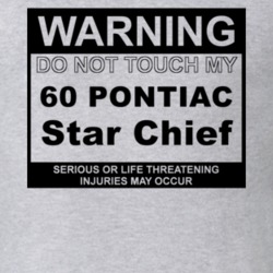 Warning Do Not Touch My 1960 Pontiac Star Chief Funny Car T Shirt