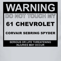 Warning Do Not Touch My 1961 Chevy Corvair Sebring Spyder Funny Car T 