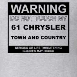 Warning Do Not Touch My 1961 Chrysler Town and Country Funny Car T Shi