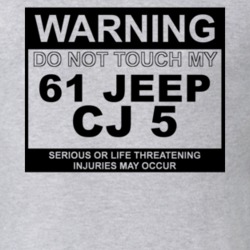 Warning Do Not Touch My 1961 CJ 5 Funny Car T Shirt