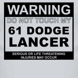 Warning Do Not Touch My 1961 Dodge Lancer Funny Car T Shirt