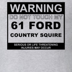 Warning Do Not Touch My 1961 Country Squire Funny Car T Shirt