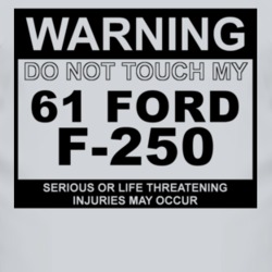 Warning Do Not Touch My 1961 F-250 Funny Car T Shirt