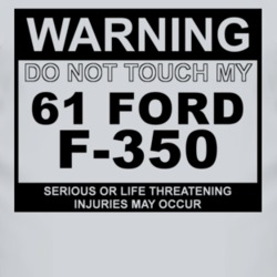 Warning Do Not Touch My 1961 F-350 Funny Car T Shirt