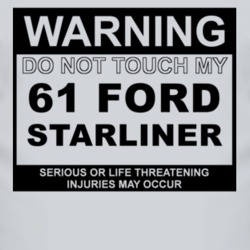 Warning Do Not Touch My 1961 Starliner Funny Car T Shirt