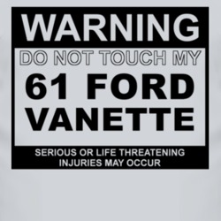 Warning Do Not Touch My 1961 Vanette Funny Car T Shirt