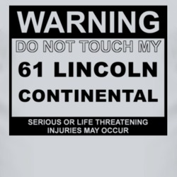 Warning Do Not Touch My 1961 Lincoln Continental Funny Car T Shirt