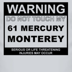 Warning Do Not Touch My 1961 MERCURY MONTEREY Funny Car T Shirt