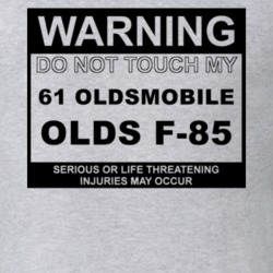 Warning Do Not Touch My 1961 Oldsmobile Olds F-85 Funny Car T Shirt