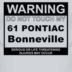Warning Do Not Touch My 1961 Pontiac Bonneville Funny Car T Shirt