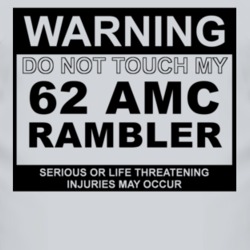 Warning Do Not Touch My 1962 AMC RAMBLER Funny Car T Shirt