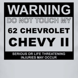 Warning Do Not Touch My 1962 Chevy Chevy II Funny Car T Shirt