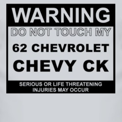 Warning Do Not Touch My 1962 Chevy CK Funny Car T Shirt