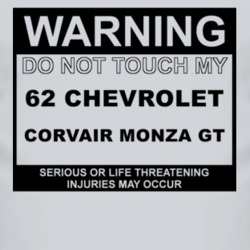 Warning Do Not Touch My 1962 Chevy Corvair Monza GT Funny Car T Shirt