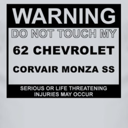 Warning Do Not Touch My 1962 Chevy Corvair Monza SS Funny Car T Shirt