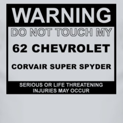 Warning Do Not Touch My 1962 Chevy Corvair Super Spyder Funny Car T Sh