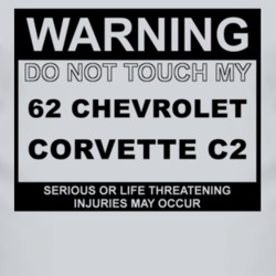 Warning Do Not Touch My 1962 Chevy Corvette C2 Funny Car T Shirt