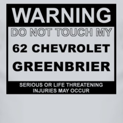 Warning Do Not Touch My 1962 Chevy Greenbrier Funny Car T Shirt