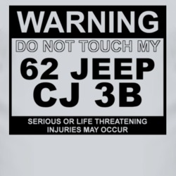 Warning Do Not Touch My 1962 CJ 3B Funny Car T Shirt