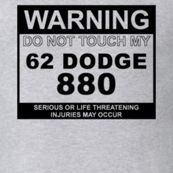 Warning Do Not Touch My 1962 Dodge 880 Funny Car T Shirt