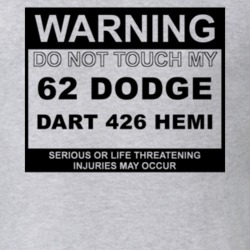 Warning Do Not Touch My 1962 DODGE DART 426 HEMI Funny Car T Shirt