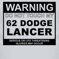 Warning Do Not Touch My 1962 Dodge Lancer Funny Car T Shirt