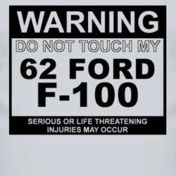 Warning Do Not Touch My 1962 F-100 Funny Car T Shirt