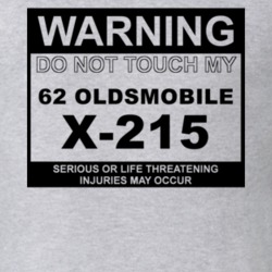Warning Do Not Touch My 1962 Oldsmobile X-215 Funny Car T Shirt