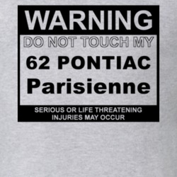 Warning Do Not Touch My 1962 Pontiac Parisienne Funny Car T Shirt