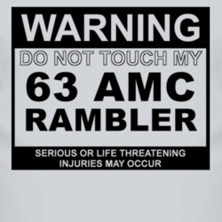 Warning Do Not Touch My 1963 AMC RAMBLER Funny Car T Shirt