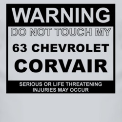 Warning Do Not Touch My 1963 Chevy Corvair Funny Car T Shirt