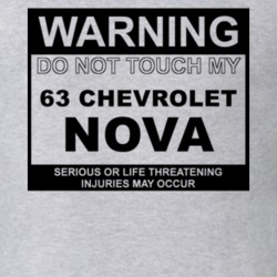 Warning Do Not Touch My 1963 CHEVY NOVA Funny Car T Shirt