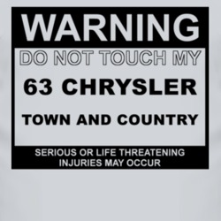 Warning Do Not Touch My 1963 Chrysler Town and Country Funny Car T Shi