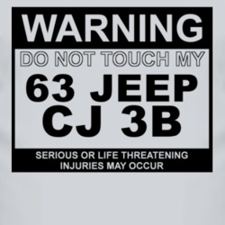 Warning Do Not Touch My 1963 CJ 3B Funny Car T Shirt
