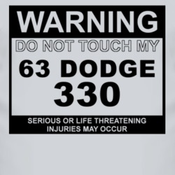 Warning Do Not Touch My 1963 Dodge 330 Funny Car T Shirt