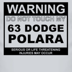 Warning Do Not Touch My 1963 DODGE POLARA Funny Car T Shirt