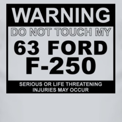 Warning Do Not Touch My 1963 F-250 Funny Car T Shirt